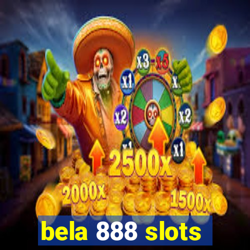 bela 888 slots